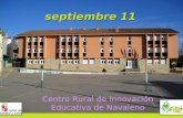Septiembre 11 septiembre 11 Centro Rural de Innovación Educativa de Navaleno.