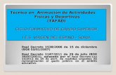 Técnico en Animación de Actividades Físicas y Deportivas (TAFAD) CICLO FORMATIVO DE GRADO SUPERIOR I.E.S. VIRGEN DEL ESPINO - SORIA Real Decreto 1538/2006.