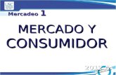 2012 A MERCADO Y CONSUMIDOR Mercadeo 1. MERCADO OBJETIVO Conjunto de Clientes bien definidos cuyas necesidades la compañía planea satisfacer y hacia donde.