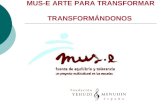 MUS-E ARTE PARA TRANSFORMAR TRANSFORMÁNDONOS. PROGRAMA MUS-E EL ARTE COMO HERRAMIENTA DE INCLUSION y MOTIVACION Yehudi Menuhin  Las Artes son un vehículo.