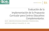 Evaluación de la implementación de la Propuesta Curricular para Centros Educativos Complementarios DGCYE – DIRECCIÓN DE PSICOLOGIA COMUNITARIA Y PEDAGOGIA.