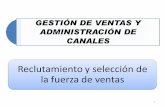 GESTIÓN DE VENTAS Y ADMINISTRACIÓN DE CANALES Reclutamiento y selección de la fuerza de ventas 1.