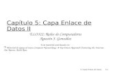 5: Capa Enlace de Datos5-1 Capítulo 5: Capa Enlace de Datos II ELO322: Redes de Computadores Agustín J. González Este material está basado en:  Material.