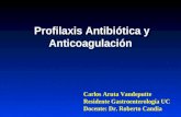 Profilaxis Antibiótica y  Anticoagulación
