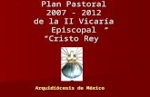 Plan Pastoral 2007 - 2012 de la II Vicaría Episcopal “Cristo Rey”