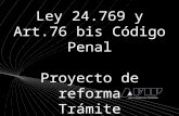 Ley 24.769 y Art.76 bis Código Penal Proyecto de reforma Trámite parlamentario