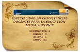 ESPECIALIDAD EN COMPETENCIAS DOCENTES PARA LA EDUCACIÓN  MEDIA SUPERIOR GENERACIÓN:6 MÓDULO 3