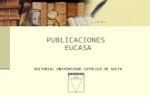PUBLICACIONES  EUCASA EDITORIAL UNIVERSIDAD CATÓLICA DE SALTA