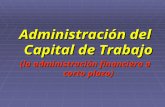 Administración del Capital de Trabajo (la administración financiera a corto plazo)