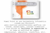 Power Point es una herramienta informática creada por Microsoft