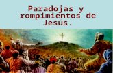 Paradojas y rompimientos de Jesús.