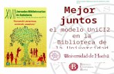 Mejor juntos  el modelo UniCI2 en la Biblioteca de la Universidad de Huelva Pedro Gómez  Gómez