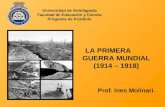 LA PRIMERA         GUERRA MUNDIAL (1914 – 1918)