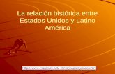 La relación histórica entre Estados Unidos y Latino América
