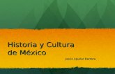 Historia  y  Cultura de México