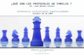 ¿QUÉ SON LOS PROTOCOLOS DE FAMILIA ? Dr. Juan Manuel Prieto