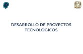 DESARROLLO DE PROYECTOS TECNOLÓGICOS