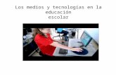 Los medios y tecnologías en la educación escolar