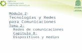 Módulo 2 : Tecnologías y Redes para Comunicaciones Tema 2: Redes de comunicaciones Capítulo 8: