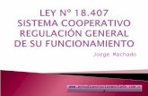 LEY Nº 18.407 SISTEMA COOPERATIVO REGULACIÓN GENERAL DE SU FUNCIONAMIENTO