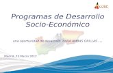 Programas de Desarrollo Socio-Económico una oportunidad de desarrollo  PARA AMBAS ORILLAS  …