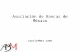 Asociación de Bancos de México Septiembre 2006