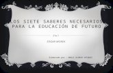LOS SIETE SABERES NECESARIOS PARA LA EDUCACIÓN DE FUTURO
