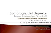 Sociología del deporte C urso de Entrenador/a de Fútbol Nivel I