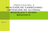Practica No. 1  Reacción de Cannizzaro: obtención de alcohol bencílico y ácido  benzoico