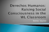 Derechos Humanos : Raising Social Consciousness in the WL Classroom