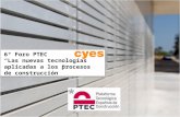 6º Foro PTEC “Las nuevas tecnologías aplicadas a los procesos de construcción”