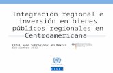Integración regional e inversión en bienes públicos regionales en Centroamericana