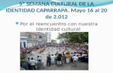 5ª SEMANA CULTURAL DE LA IDENTIDAD CAPARRAPA. Mayo 16 al 20 de 2.012