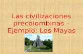 Las civilizaciones precolombinas – Ejemplo: Los Mayas