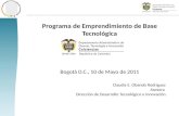 Programa de Emprendimiento de Base Tecnológica Bogotá D.C., 10 de Mayo de 2011