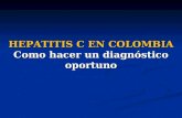 HEPATITIS C EN COLOMBIA Como hacer un diagnóstico oportuno