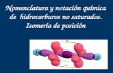 Nomenclatura y notación química de  hidrocarburos no saturados. Isomería de posición