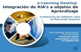 e-Learning Desktop Integración de RIA’s a objetos de Aprendizaje