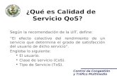 ¿Qué es Calidad de Servicio QoS? Según la recomendación de la UIT, define: