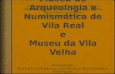Museu de Arqueologia e Numismática de Vila Real e Museu da Vila Velha