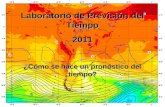 Laboratorio de Previsión del Tiempo 2011 ¿Cómo se hace un pronóstico del tiempo?