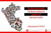 Voluntariado Universitario para el desarrollo Nacional 2012