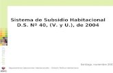 Sistema de Subsidio Habitacional D.S. Nº 40, (V. y U.), de 2004