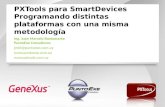 PXTools para SmartDevices Programando distintas plataformas con una misma metodolog ía