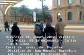 Divendres 13, gener, 2012  visita a :  “La Masia” de la Guineueta - Centre “Ton i Guida”  -