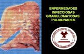 ENFERMEDADES INFECCIOSAS GRANULOMATOSAS  PULMONARES