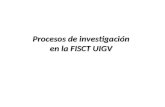 Procesos de  investigación en la FISCT UIGV