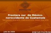 Frontera sur  de México-noroccidente de Guatemala TRANSMIGRACIÓN, EMIGRACIÓN, INMIGRACIÓN