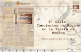 5º Ciclo  Conciertos de Órgano  en la Tierra de Medina Mayo, junio y julio de 2012