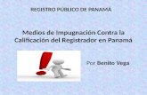 M edios  de Impugnación  Contra la Calificación del Registrador en Panamá